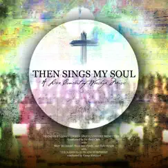 Then Sings My Soul by Tennessee Men's Chorale & Tennessee Ladies Chorus album reviews, ratings, credits