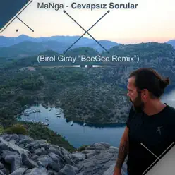 Cevapsız Sorular (BeeGee Remix) [feat. Birol Giray] - Single - Manga
