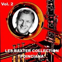 Les Baxter Collection, Vol. 2: Poinciana - Les Baxter & His Orchestra Les Baxter Collection, Vol. 2: Poinciana - Les Baxter & His Orchestra