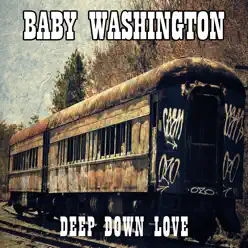 Deep Down Love - Baby Washington Deep Down Love - Baby Washington