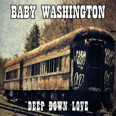 Deep Down Love - Baby Washington Deep Down Love - Baby Washington