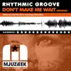Don't Make Me Wait (Remixes) - Single album lyrics, reviews, download