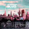 Utopian Blues album lyrics, reviews, download