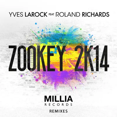 Zookey 2K14 (Remixes) [feat. Roland Richards] Pt. 2 - Yves Larock
