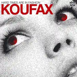 Hard Times Are in Fashion - Koufax Hard Times Are in Fashion - Koufax