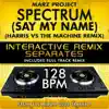 Spectrum (Say My Name) (Harris vs the Machine Remix Tribute With Full Track Remix) [128 BPM Interactive Remix Separates] - EP album lyrics, reviews, download