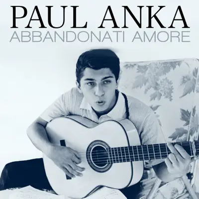 Abbandonati amore - Single - Paul Anka