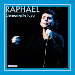 Eternamente Tuyo - Raphael