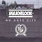 No Hope City (Hucci Remix) - Major Look lyrics
