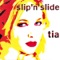 Slip N' Slide (US Original) - Tia lyrics