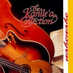 The Kanile'a Collection - Ua Nani Kaua'i / Ka Ua Loku