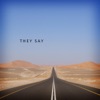 They Say - Single