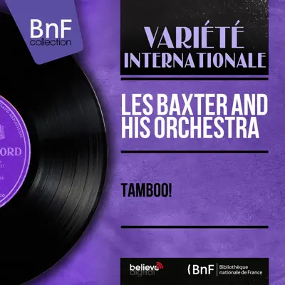 Tamboo! (Mono Version) - Les Baxter & His Orchestra