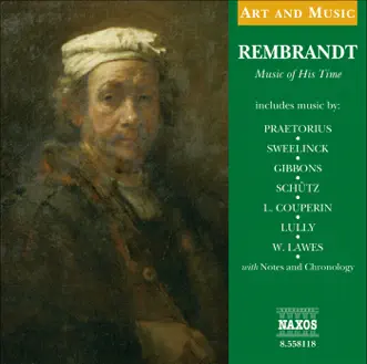 Art & Music: Rembrandt - Music of His Time by Bertil Färnlöf, Bertil Farnlof, Westra Aros Pipers, Les Voix Humaines, Stephen Stubbs, Paul Audet, James David Christie, Rose Consort of Viols, Timothy Roberts, Oxford Camerata, Jeremy Summerly, Rebecca Outram, Carys-Anne Lane, Niklas Eklund, Knut Johannessen, David Miller, Jacob Heringman, Laurence Cummings, Peter Ouwerkerk, Aradia Ensemble, Kevin Mallon, Glen Wilson, Marc Ullrich, Sonatori de la Gioiosa Marca & Accademia Instrumentale Italiana album reviews, ratings, credits