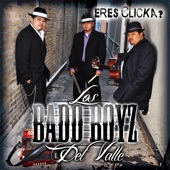 Los Badd Boyz del Valle - Eres Clika