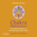 Kalashatra Govinda - Chakra-Meditationen: Das praktische Programm zur Harmonisierung der sieben Chakras