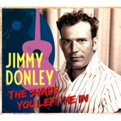 Jimmy Donley - I Can't Love You Like You Want Me to Do