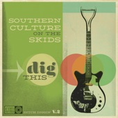 Southern Culture On The Skids - Ditch Diggin'