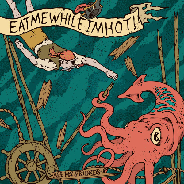 eatmewhileimhot! - All My Friends [EP] (2009)