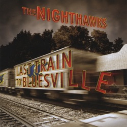 The Nighthawks - Mighty Long Time