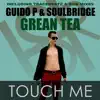 Touch Me (feat. Grean Tea) song lyrics