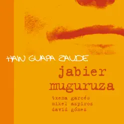 Hain Guapa Zaude - Jabier Muguruza
