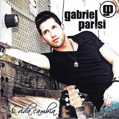 Mi Vida Cambia - Gabriel Parisi Mi Vida Cambia - Gabriel Parisi