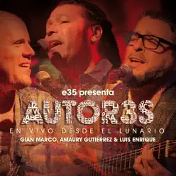 e35 presenta AUTOR3S - En vivo desde El Lunario - Luis Enrique