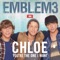 Chloe (You're the One I Want) - Emblem3 lyrics