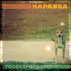 Todo Es Poco - Kapanga