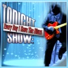 Tonight Show: Every Day I Have the Blues