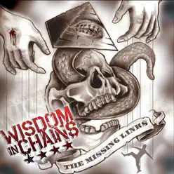 The Missing Links - Wisdom in Chains The Missing Links - Wisdom in Chains