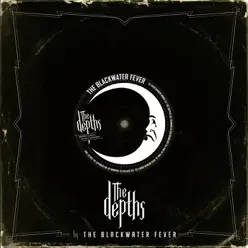 The Depths - The Blackwater Fever