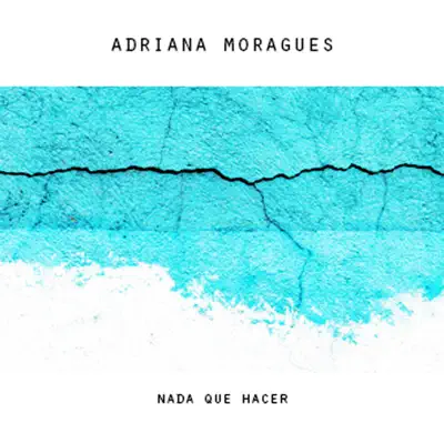 Nada que hacer - Single - Adriana Moragues