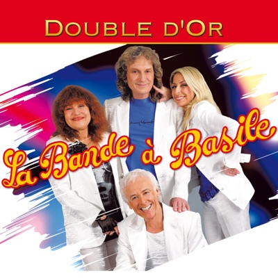 Double d'Or: La Bande à Basile - La Bande à Basile