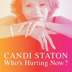 Who's Hurting Now? - Candi Staton Who's Hurting Now? - Candi Staton