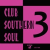 Club Southern Soul 3