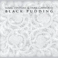 Black Pudding - Mark Lanegan Black Pudding - Mark Lanegan
