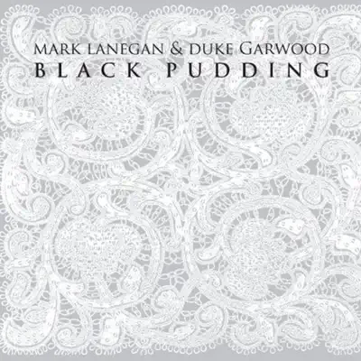 Black Pudding - Mark Lanegan Black Pudding - Mark Lanegan