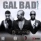 Gal Bad (feat. Wizkid & D'Prince) - SUPERSTAR DJ Xclusive lyrics