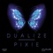 Pixie - Dualize lyrics