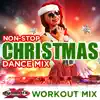 Non-Stop Christmas Dance Mix (60 Minute Cardio Workout Mix) [140-154 BPM] album lyrics, reviews, download