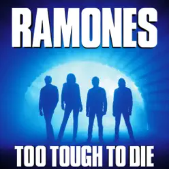 Too Tough to Die - Ramones