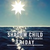 Shadow Child - Friday (feat. Takura)