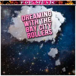 Dreaming With the Bay City Rollers - Bay City Rollers