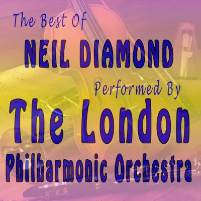 The Best of Neil Diamond - London Philharmonic Orchestra