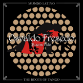 The Roots of Tango: Buena Vida - Osvaldo Fresedo