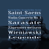 Saint-Saëns: Violin Concerto No. 3 - Sarasate: Zigeunerweisen - Wieniawski: Légende artwork