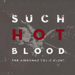 Such Hot Blood - The Airborne Toxic Event