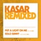 Put a Light On Me (Eva Be Remix) - Kasar lyrics